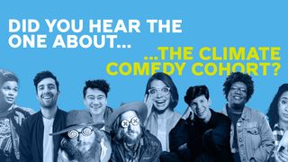 The New “Climate Comedy Cohort” Brings Together Comedians to Inspire Climate Action (News)