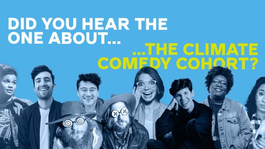 The New “Climate Comedy Cohort” Brings Together Comedians to Inspire Climate Action (News)